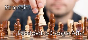pubblicità su facebook o google ads